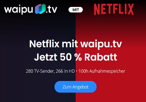 waipu.tv Perfect Plus + Netflix Premium für eff. 15,75€ mtl.